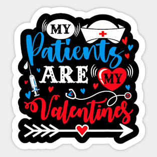 My Patients Are My Valentines Funny Nurse Sticker